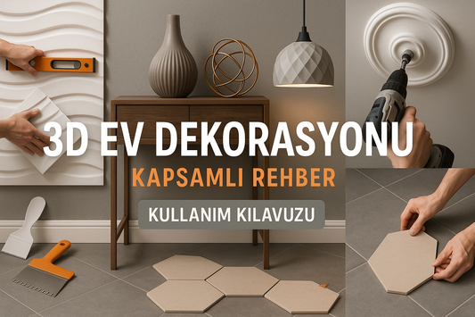 3D Ev Dekorasyon Ürünlerinizi Doğru Kullanmanın Sırları: Kapsamlı Rehber